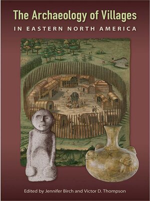 cover image of The Archaeology of Villages in Eastern North America